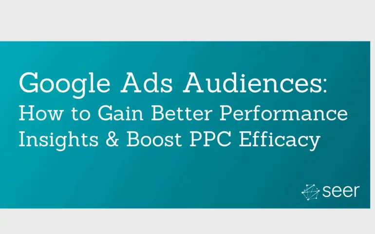 Google Ads Guide: Creating, Managing & Leveraging Audiences