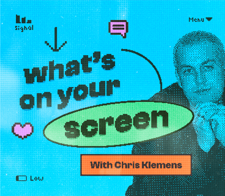 What’s On Your Screen? — With Chris Klemens